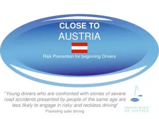 CLOSE TO AUSTRIA Risk Prevention for beginning Drivers