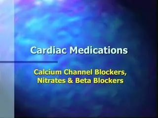 Cardiac Medications