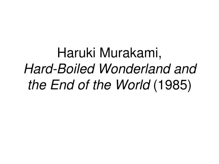 haruki murakami hard boiled wonderland and the end of the world 1985