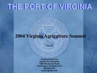 Virginia Inland Port Virginia Port Authority 7685 Winchester Road Front Royal, VA 22630-6733 800.883.7678 vaports