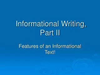 Informational Writing, Part II