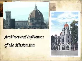 Architectural Influences of the Mission Inn