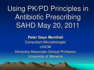 Using PK/PD Principles in Antibiotic Prescribing SAHD May 20, 2011
