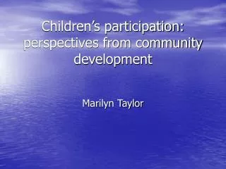 Children’s participation: perspectives from community development