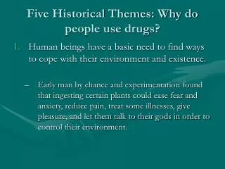 Five Historical Themes: Why do people use drugs?
