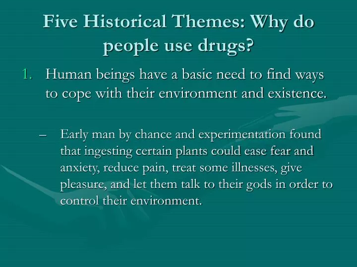 five historical themes why do people use drugs