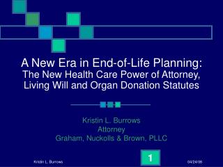 A New Era in End-of-Life Planning: The New Health Care Power of Attorney, Living Will and Organ Donation Statutes