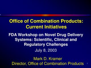 Office of Combination Products: Current Initiatives