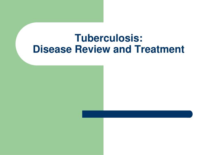 tuberculosis disease review and treatment