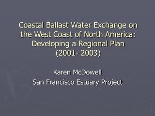 Coastal Ballast Water Exchange on the West Coast of North America: Developing a Regional Plan (2001- 2003)