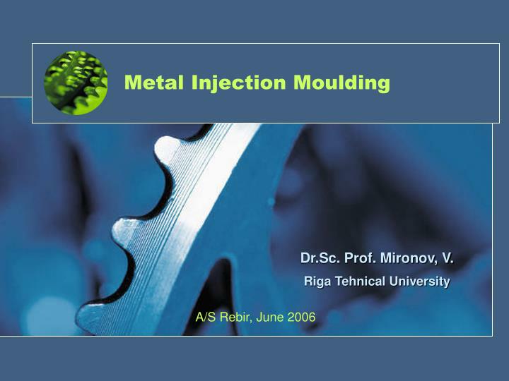 metal injection moulding