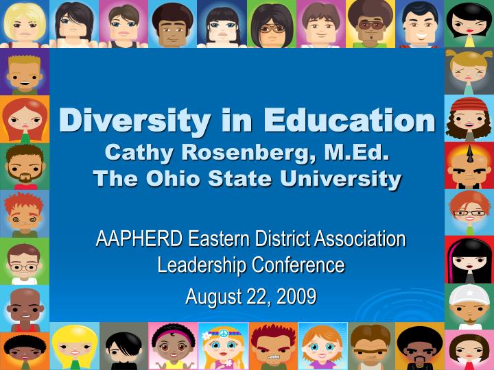 diversity in education cathy rosenberg m ed the ohio state university