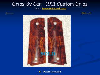 Grips By Carl 1911 Custom Grips contact h2owork@aol