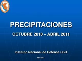 PRECIPITACIONES OCTUBRE 2010 – ABRIL 2011