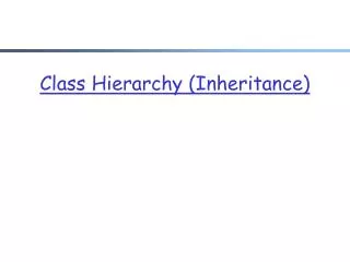 Class Hierarchy (Inheritance)