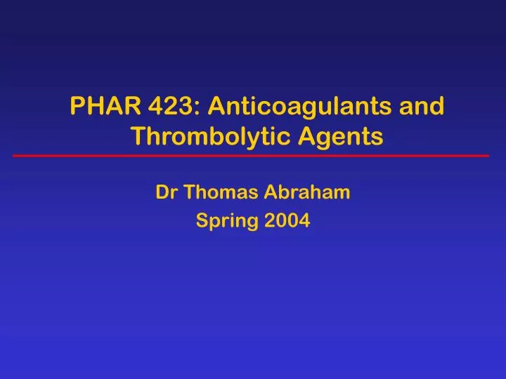 phar 423 anticoagulants and thrombolytic agents