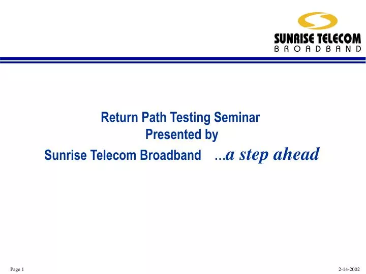 return path testing seminar presented by sunrise telecom broadband a step ahead
