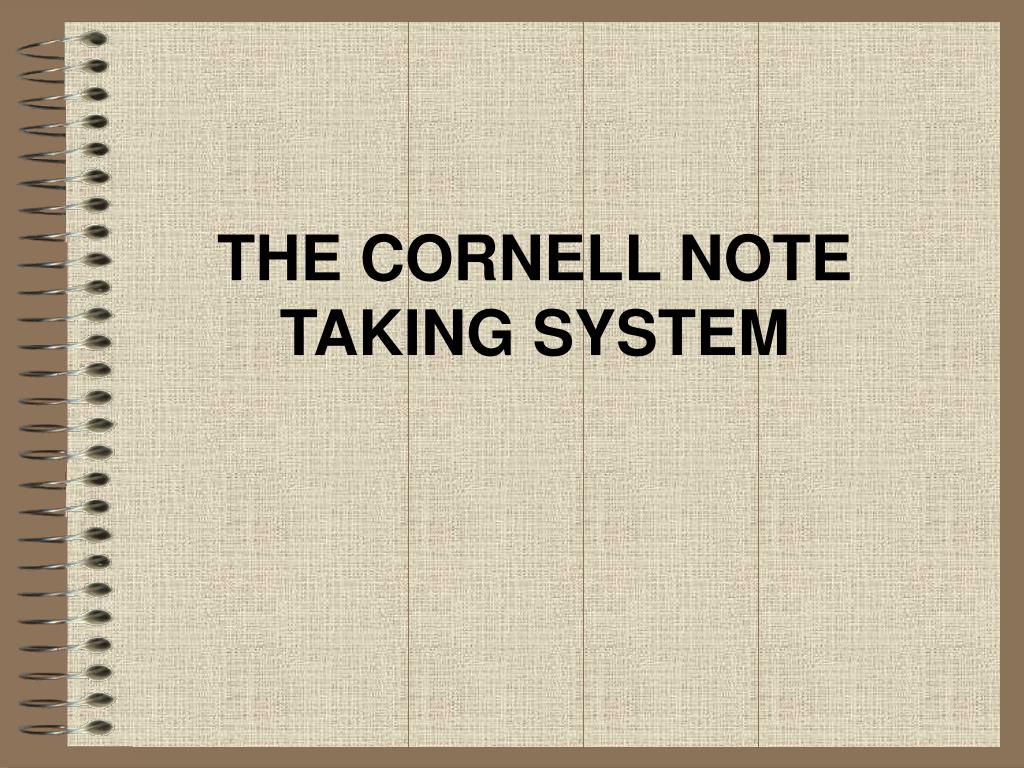 PPT - THE CORNELL NOTE TAKING SYSTEM PowerPoint Presentation, free ...