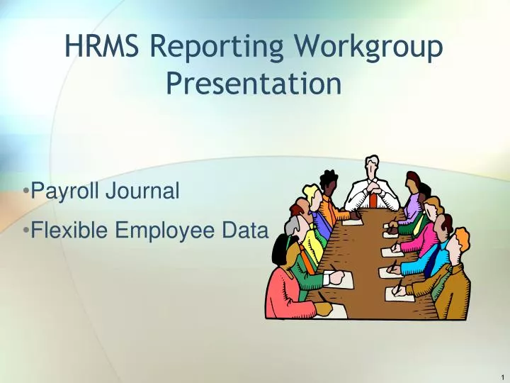 hrms reporting workgroup presentation