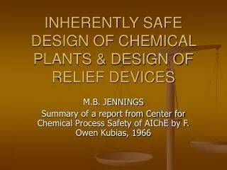 INHERENTLY SAFE DESIGN OF CHEMICAL PLANTS &amp; DESIGN OF RELIEF DEVICES