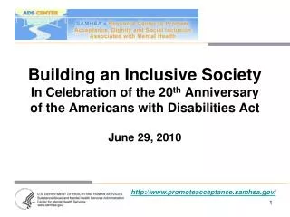 Building an Inclusive Society In Celebration of the 20 th Anniversary of the Americans with Disabilities Act