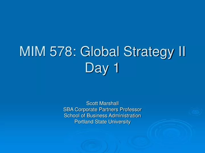 mim 578 global strategy ii day 1