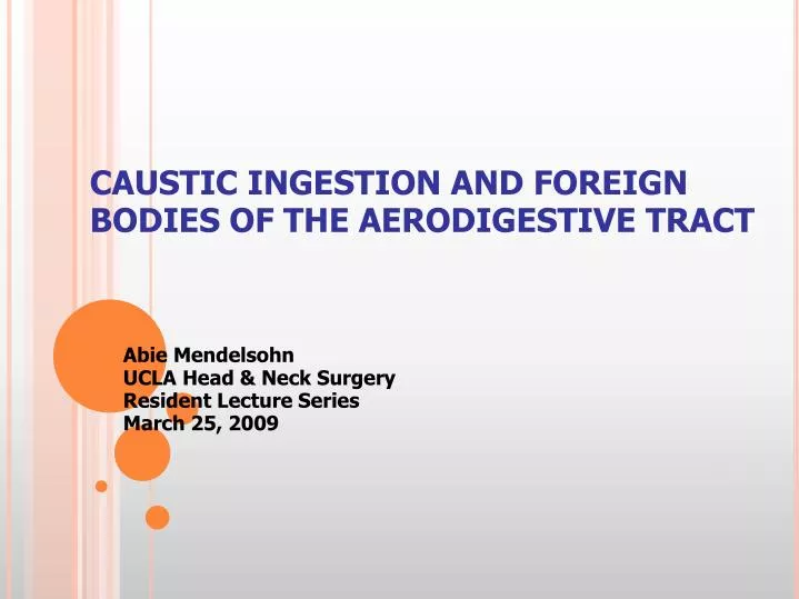 caustic ingestion and foreign bodies of the aerodigestive tract