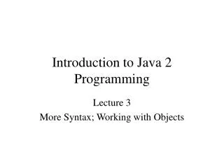 Introduction to Java 2 Programming