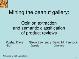 Mining the peanut gallery: Opinion extraction and semantic classification of product reviews