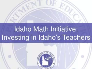 Idaho Math Initiative: Investing in Idaho’s Teachers