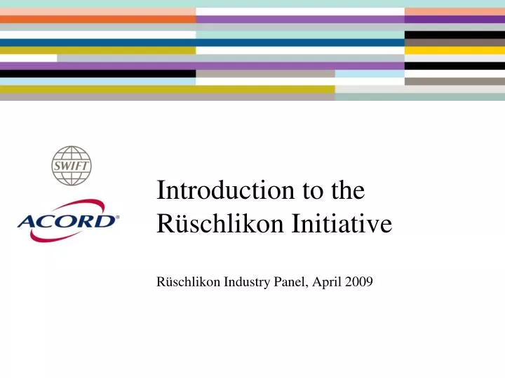 introduction to the r schlikon initiative r schlikon industry panel april 2009