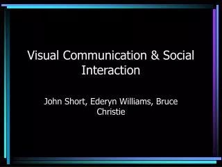 Visual Communication &amp; Social Interaction