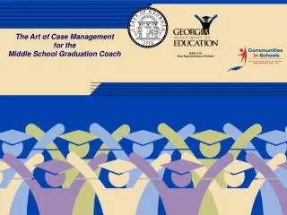 The Art of Case Management for the Middle School Graduation Coach