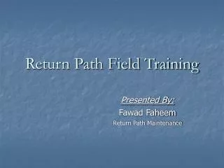 Return Path Field Training