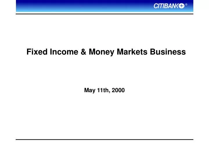 fixed income money markets business