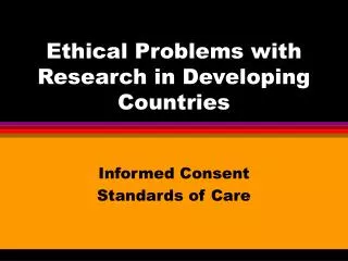 Ethical Problems with Research in Developing Countries