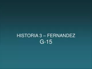 HISTORIA 3 – FERNANDEZ G-15