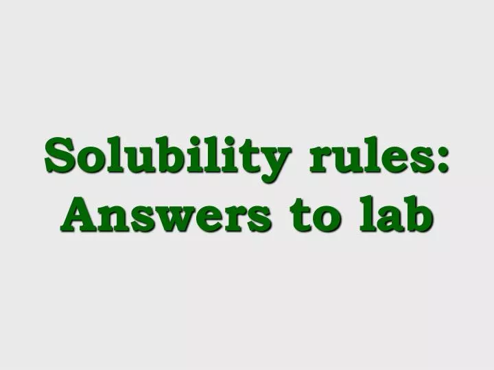 solubility rules answers to lab