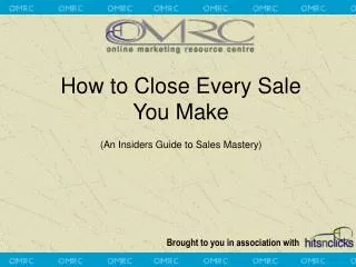 How to Close Every Sale You Make (An Insiders Guide to Sales Mastery)