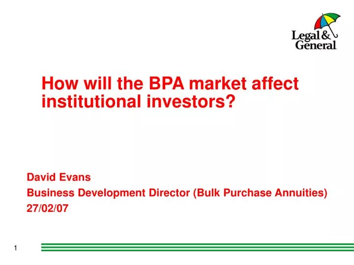 how will the bpa market affect institutional investors