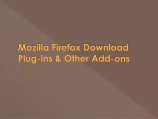 Mozilla Firefox Download Plug-ins & Other Add-ons