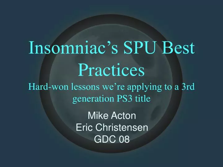 insomniac s spu best practices hard won lessons we re applying to a 3rd generation ps3 title