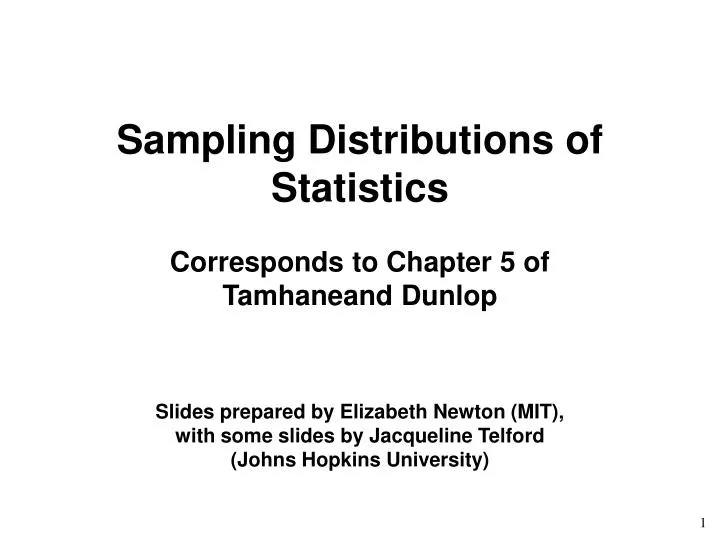 sampling distributions of statistics corresponds to chapter 5 of tamhaneand dunlop