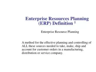Enterprise Resources Planning (ERP) Definition 1