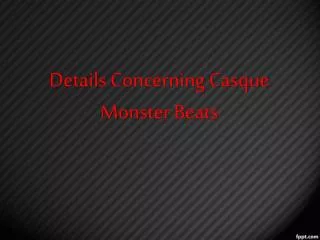 Details Concerning Casque Monster Beats