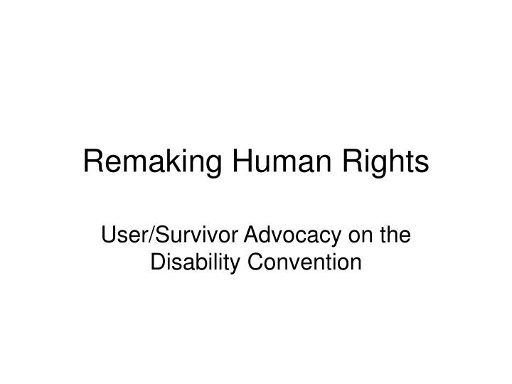 remaking human rights