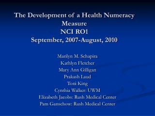 The Development of a Health Numeracy Measure NCI RO1 September, 2007-August, 2010