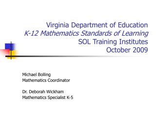 Virginia Department of Education K-12 Mathematics Standards of Learning SOL Training Institutes October 2009
