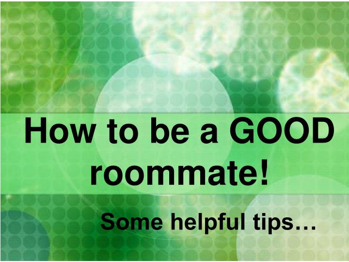 how to be a good roommate