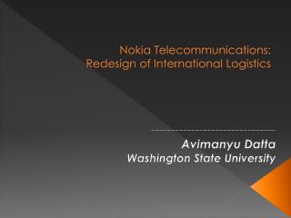Nokia Telecommunications: Redesign of International Logistics